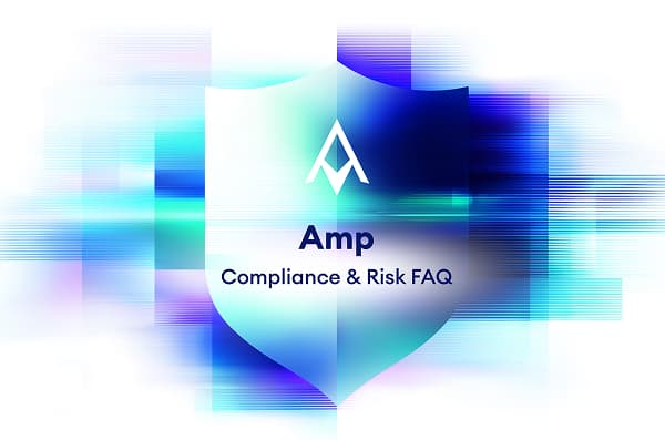 Amp Compliance & Risk FAQ